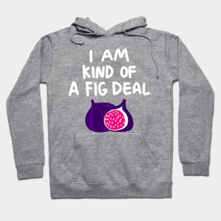 A Fig Deal Hoodie